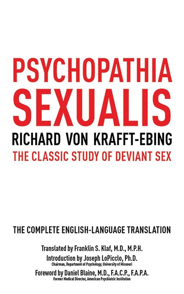 Psychopathia Sexualis: The Classic Study of Deviant Sex: von